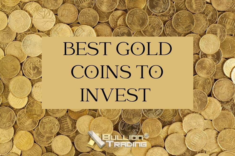 Best Gold Coins To Invest In 2022