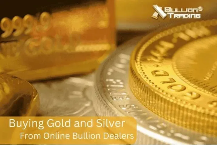 Gold and Silver from Online Bullion Dealers